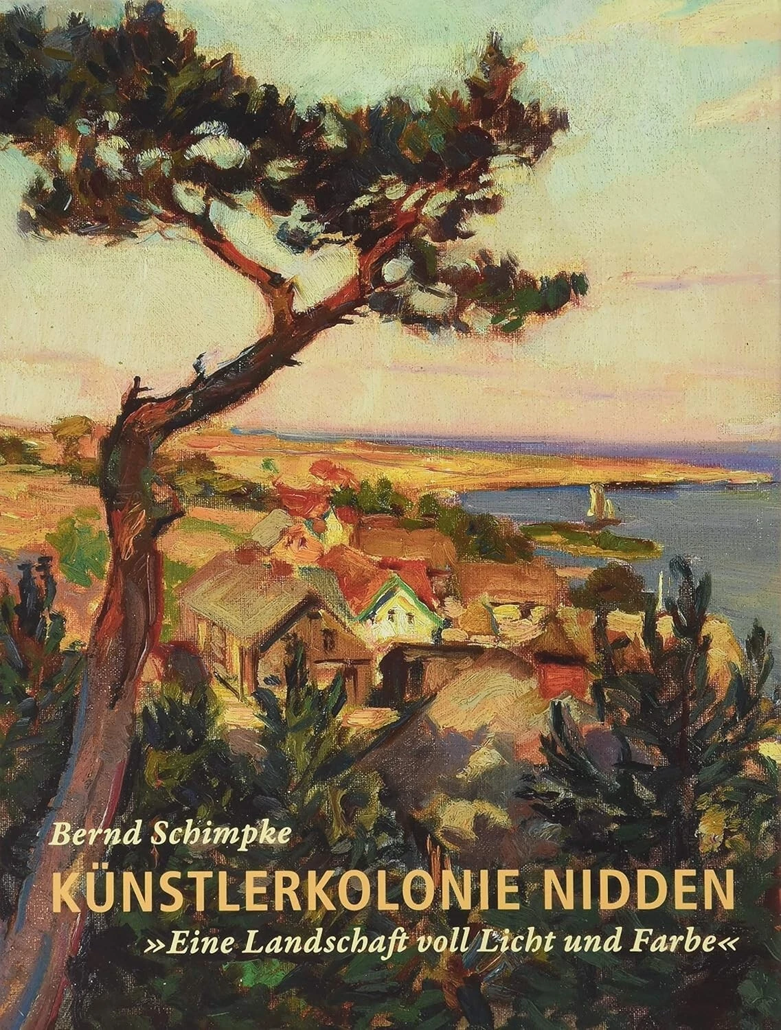 Knygos viršelis: Künstlerkolonie Nidden – Eine Landschaft voll Licht und Farbe